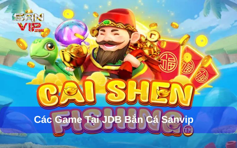 Một số game tại bắn cá JDB