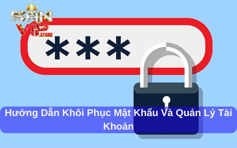 Chính sách bảo mật Sanvip trong khôi phục tài khoản