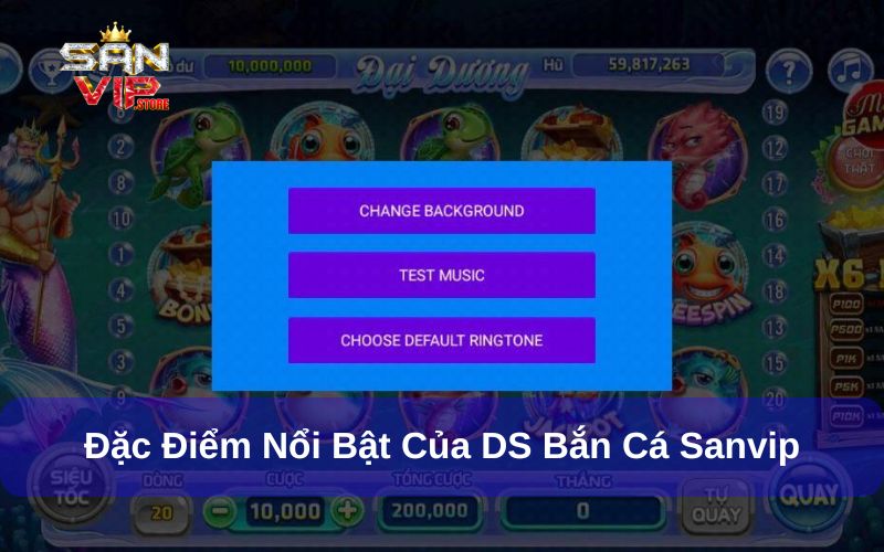 Đặc điểm của DS bắn cá