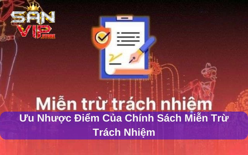 Miễn trừ trách nhiệm Sanvip cũng có những ưu nhược điểm