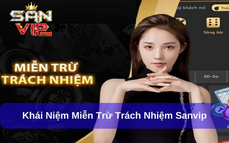 Miễn trừ trách nhiệm Sanvip giúp bảo vệ nhà cái