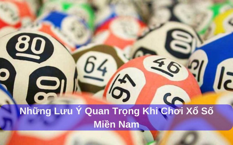 Xổ số miền Nam và những lưu ý quan trọng